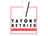 'Tatort Betrieb' - Eine Aktion der IG Metall